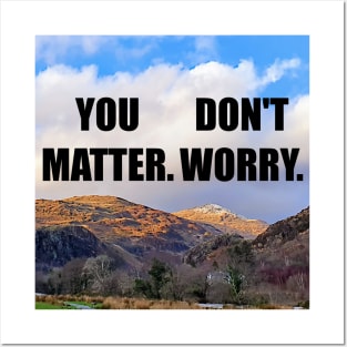 You Matter. Don't Worry Posters and Art